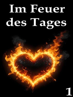 cover image of Im Feuer des Tages 1